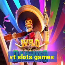 vt slots games